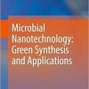 Microbial Nanotechnology: Green Synthesis and Applications 1st ed. 2021 Edition