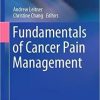 Fundamentals of Cancer Pain Management (Cancer Treatment and Research, 182) 1st ed. 2021 Edition