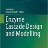 Enzyme Cascade Design and Modelling 1st ed. 2021 Edition