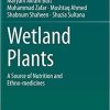 Wetland Plants: A Source of Nutrition and Ethno-medicines 1st ed. 2021 Edition