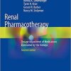 Renal Pharmacotherapy: Dosage Adjustment of Medications Eliminated by the Kidneys 2nd ed. 2021 Edition