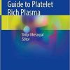 Aesthetic Clinician’s Guide to Platelet Rich Plasma 1st ed. 2021 Edition