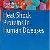 Heat Shock Proteins in Human Diseases (Heat Shock Proteins, 21) 1st ed. 2021 Edition