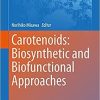 Carotenoids: Biosynthetic and Biofunctional Approaches: Biosynthetic and Biofunctional Approaches (Advances in Experimental Medicine and Biology, 1261) 1st ed. 2021 Edition