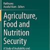 Agriculture, Food and Nutrition Security: A Study of Availability and Sustainability in India 1st ed. 2021 Edition