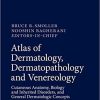 Atlas of Dermatology, Dermatopathology and Venereology: Cutaneous Infectious and Neoplastic Conditions and Procedural Dermatology 1st ed. 2022 Edition