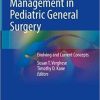 Anesthetic Management in Pediatric General Surgery: Evolving and Current Concepts 1st ed. 2021 Edition