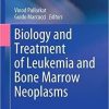 Biology and Treatment of Leukemia and Bone Marrow Neoplasms (Cancer Treatment and Research, 181) 1st ed. 2021 Edition