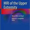 MRI of the Upper Extremity: Elbow, Wrist, and Hand 1st ed. 2022 Edition