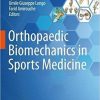 Orthopaedic Biomechanics in Sports Medicine 1st ed. 2021 Edition