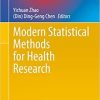 Modern Statistical Methods for Health Research (Emerging Topics in Statistics and Biostatistics) 1st ed. 2021 Edition