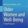 Older Women and Well-Being: A Global Perspective 1st ed. 2021 Edition