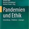 Pandemien und Ethik: Entwicklung – Probleme – Lösungen (German Edition) 1. Aufl. 2021 Edition