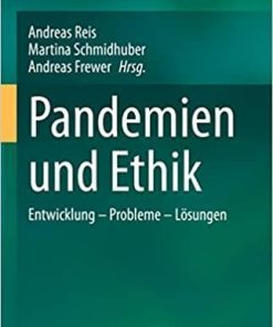 Pandemien und Ethik: Entwicklung – Probleme – Lösungen (German Edition) 1. Aufl. 2021 Edition