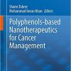 Polyphenols-based Nanotherapeutics for Cancer Management 1st ed. 2021 Edition