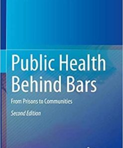 Public Health Behind Bars: From Prisons to Communities 2nd ed. 2022 Edition