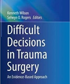 Difficult Decisions in Trauma Surgery: An Evidence-Based Approach (Difficult Decisions in Surgery: An Evidence-Based Approach) 1st ed. 2022 Edition