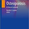 Osteoporosis: A Clinical Casebook 1st ed. 2021 Edition