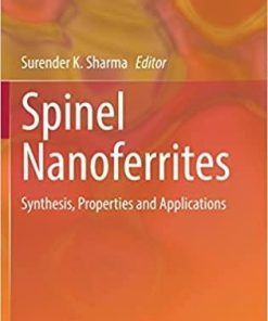 Spinel Nanoferrites: Synthesis, Properties and Applications (Topics in Mining, Metallurgy and Materials Engineering) 1st ed. 2021 Edition