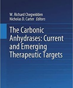 The Carbonic Anhydrases: Current and Emerging Therapeutic Targets (Progress in Drug Research, 75) 1st ed. 2021 Edition
