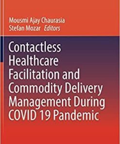 Contactless Healthcare Facilitation and Commodity Delivery Management During COVID 19 Pandemic (Advanced Technologies and Societal Change) 1st ed. 2022 Edition
