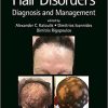 Hair Disorders: Diagnosis and Management (Series in Dermatological Treatment) 1st Edition