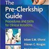 The Pre-Clerkship Guide: Procedures and Skills for Clinical Rotations (Lippincott Connect) First Edition