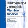 Traumatología y ortopedia. Miembro superior (Spanish Edition)