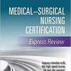 Medical-Surgical Nursing Certification Express Review 1st Edition