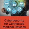 Cybersecurity for Connected Medical Devices 1st Edition
