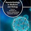 Nanotechnology in Medicine and Biology (Elsevier Series on Advanced Topics in Biomaterials) 1st Edition