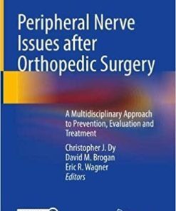 Peripheral Nerve Issues after Orthopedic Surgery: A Multidisciplinary Approach to Prevention, Evaluation and Treatment 1st ed. 2022 Edition