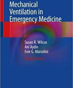 Mechanical Ventilation in Emergency Medicine 2nd ed. 2022 Edition