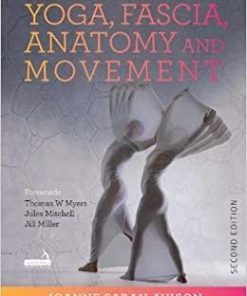 Yoga, Fascia, Anatomy and Movement, Second edition 2nd Edition