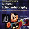 Basic to Advanced Clinical Echocardiography. A Self-Assessment Tool for the Cardiac Sonographer 1st Edition