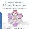 Mycosis Fungoides: Causes, Diagnosis and Treatment Hardcover