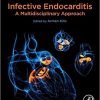 Infective Endocarditis: A Multidisciplinary Approach 1st Edition