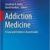 Addiction Medicine: A Case and Evidence-Based Guide (Psychiatry Update, 2) 1st ed. 2022 Edition