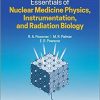 Essentials of Nuclear Medicine Physics, Instrumentation, and Radiation Biology 4th Edition