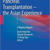Pancreas Transplantation – the Asian Experience: A Registry Report 1st ed. 2022 Edition