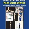 Rope and Belt Therapy for Painful Knee Osteoarthritis (Innovative Variations of Yoga Practice)