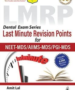 Dental Exam Series: LMRP Last Minute Revision Points for NEET-MDS/AIIMS-MDS/PGI-MDS