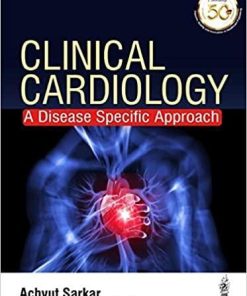 Clinical Cardiology: A Disease Specific Approach
