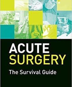 Acute Surgery: The Survival Guide 1st Edition