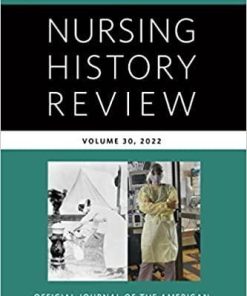 Nursing History Review, Volume 30: Official Journal of the American Association for the History of Nursing (Nursing History Review, 30) 1st Edition