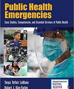 Public Health Emergencies: Case Studies, Competencies, and Essential Services of Public Health 1st Edition