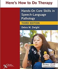 Here’s How to Do Therapy: Hands on Core Skills in Speech-Language Pathology, Third Edition 3rd Edition
