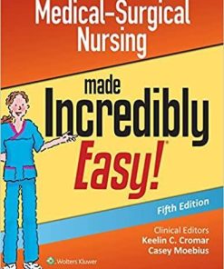 Medical-Surgical Nursing Made Incredibly Easy (Incredibly Easy! Series®) Fifth, North American Edition