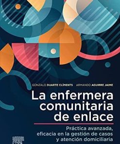 La enfermera comunitaria de enlace: Práctica avanzada, eficacia en la gestión de casos y atención domiciliaria (Spanish Edition)