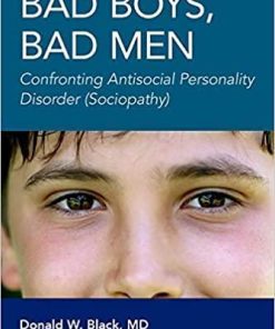 Bad Boys, Bad Men 3rd edition: Confronting Antisocial Personality Disorder (Sociopathy) 3rd Edition